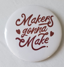 Button pin - Makers gonna make
