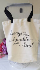 Tote bag-always stay humble and kind