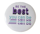 Be The Best You Can Be Button pin