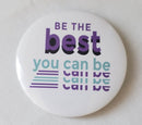 Be The Best You Can Be Button pin