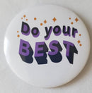 Do Your Best Button pin