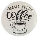 Coaster - Mama needs coffee