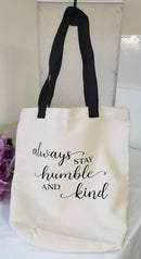 Tote bag-always stay humble and kind